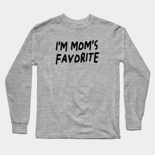 I'm Mom's Favorite Long Sleeve T-Shirt